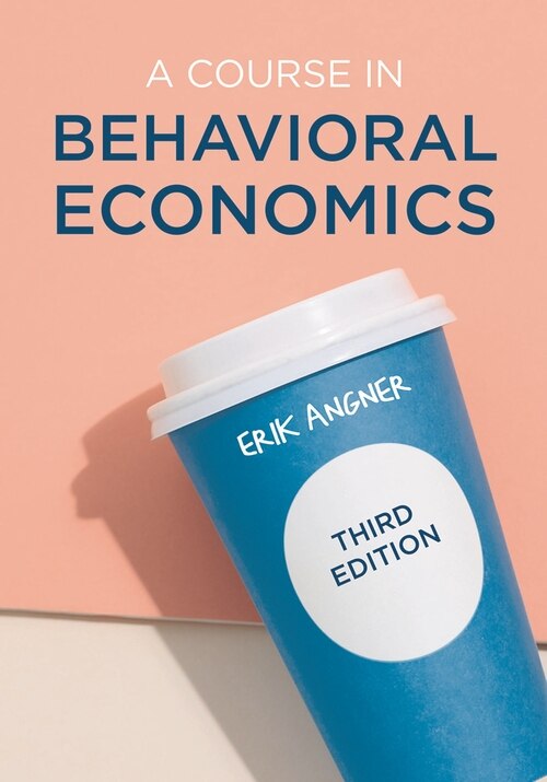 Front cover_A Course In Behavioral Economics