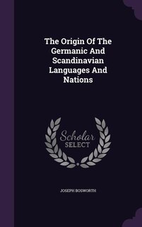 The Origin Of The Germanic And Scandinavian Languages And Nations