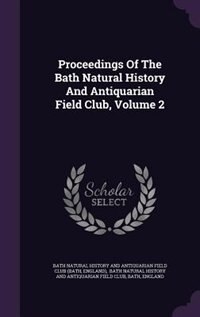 Couverture_Proceedings Of The Bath Natural History And Antiquarian Field Club, Volume 2