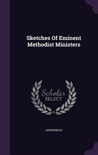 Couverture_Sketches Of Eminent Methodist Ministers