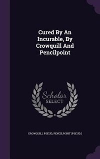Couverture_Cured By An Incurable, By Crowquill And Pencilpoint