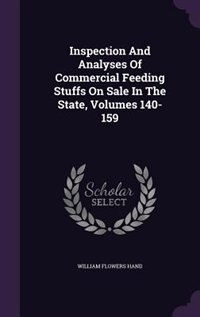 Front cover_Inspection And Analyses Of Commercial Feeding Stuffs On Sale In The State, Volumes 140-159