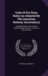 Couverture_Code Of Per Diem Rules (as Adopted By The American Railway Association)
