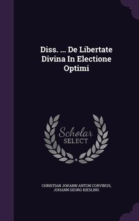 Couverture_Diss. ... De Libertate Divina In Electione Optimi