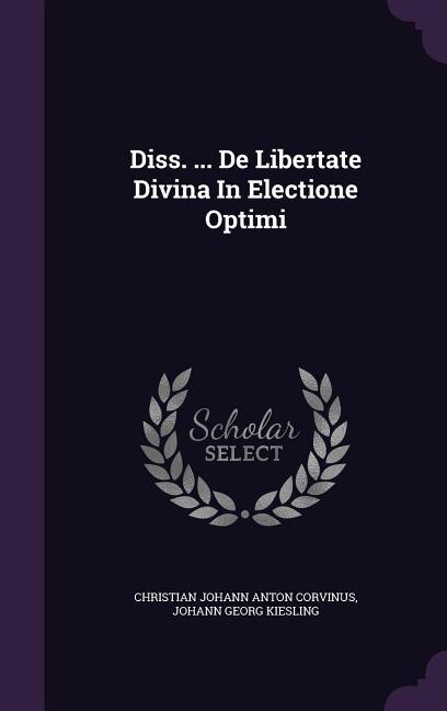 Couverture_Diss. ... De Libertate Divina In Electione Optimi