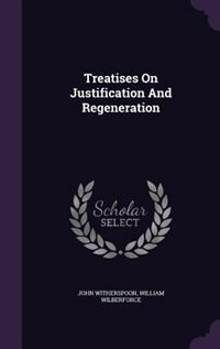 Front cover_Treatises On Justification And Regeneration