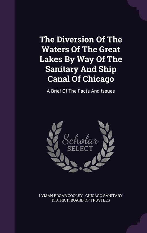 Front cover_The Diversion Of The Waters Of The Great Lakes By Way Of The Sanitary And Ship Canal Of Chicago