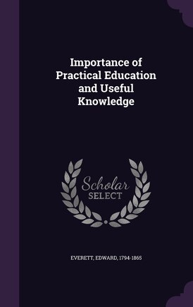 Importance of Practical Education and Useful Knowledge