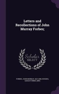 Couverture_Letters and Recollections of John Murray Forbes;