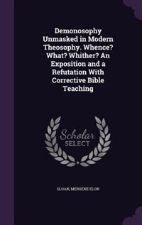 Couverture_Demonosophy Unmasked in Modern Theosophy. Whence? What? Whither? An Exposition and a Refutation With Corrective Bible Teaching
