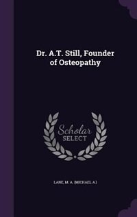 Couverture_Dr. A.T. Still, Founder of Osteopathy