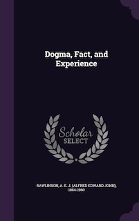 Dogma, Fact, and Experience