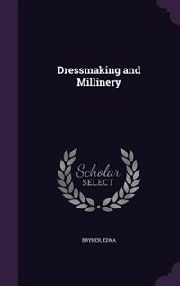 Dressmaking and Millinery