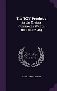 The 'DXV' Prophecy in the Divina Commedia (Purg. XXXIII. 37-45)