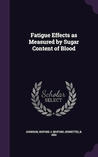 Front cover_Fatigue Effects as Measured by Sugar Content of Blood