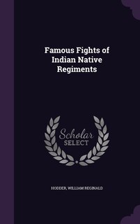 Front cover_Famous Fights of Indian Native Regiments