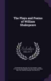 The Plays and Poems of William Shakspeare by William Shakespeare