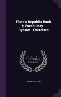 Couverture_Plato's Republic Book I; Vocabulary - Syntax - Exercises