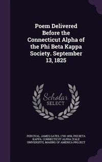 Couverture_Poem Delivered Before the Connecticut Alpha of the Phi Beta Kappa Society. September 13, 1825