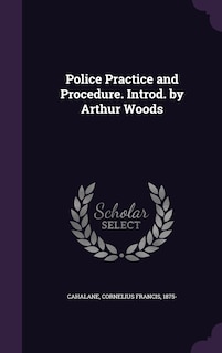 Couverture_Police Practice and Procedure. Introd. by Arthur Woods