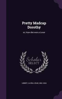 Front cover_Pretty Madcap Dorothy