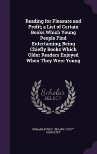 Couverture_Reading for Pleasure and Profit; a List of Certain Books Which Young People Find Entertaining; Being Chiefly Books Which Older Readers Enjoyed When They Were Young