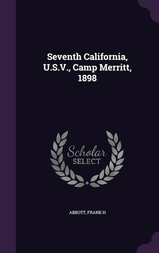 Couverture_Seventh California, U.S.V., Camp Merritt, 1898