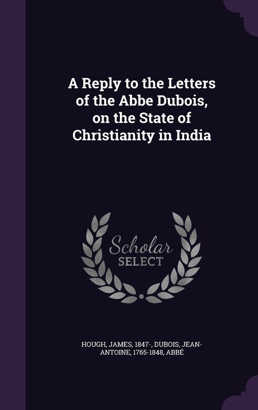 Front cover_A Reply to the Letters of the Abbe Dubois, on the State of Christianity in India