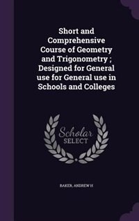 Couverture_Short and Comprehensive Course of Geometry and Trigonometry ; Designed for General use for General use in Schools and Colleges