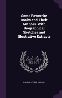 Couverture_Some Favourite Books and Their Authors. With Biographical Sketches and Illustrative Extracts
