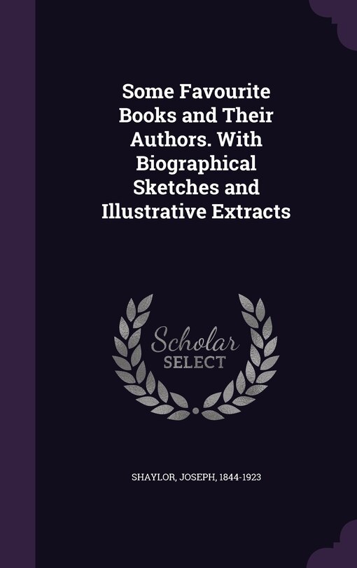 Couverture_Some Favourite Books and Their Authors. With Biographical Sketches and Illustrative Extracts