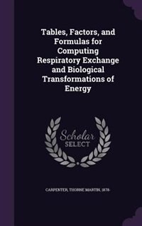 Front cover_Tables, Factors, and Formulas for Computing Respiratory Exchange and Biological Transformations of Energy