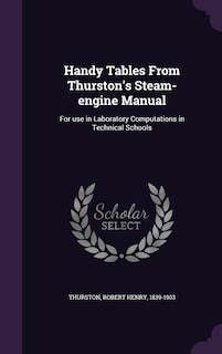 Couverture_Handy Tables From Thurston's Steam-engine Manual