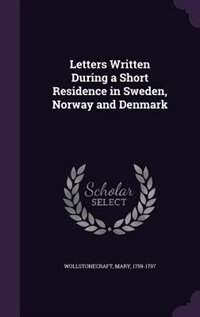 Couverture_Letters Written During a Short Residence in Sweden, Norway and Denmark