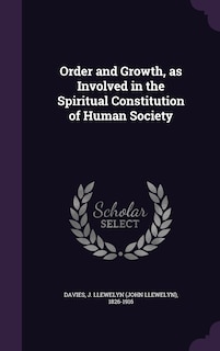 Front cover_Order and Growth, as Involved in the Spiritual Constitution of Human Society