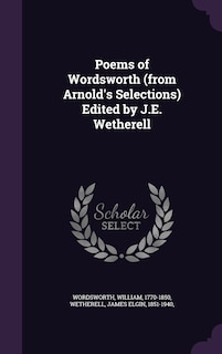 Couverture_Poems of Wordsworth (from Arnold's Selections) Edited by J.E. Wetherell