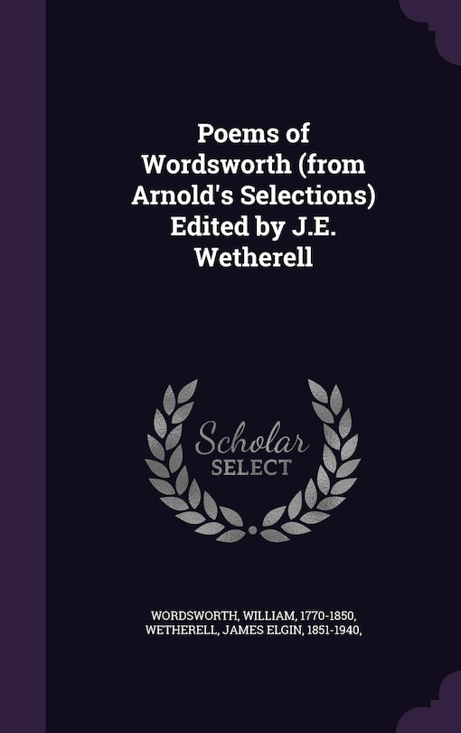 Couverture_Poems of Wordsworth (from Arnold's Selections) Edited by J.E. Wetherell