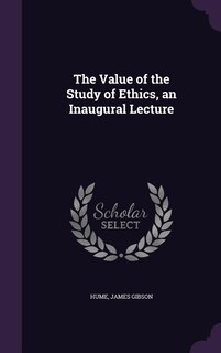 Couverture_The Value of the Study of Ethics, an Inaugural Lecture