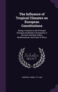 Front cover_The Influence of Tropical Climates on European Constitutions