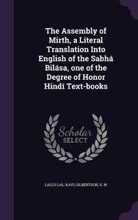 Front cover_The Assembly of Mirth, a Literal Translation Into English of the Sabhá Bilása, one of the Degree of Honor Hindí Text-books