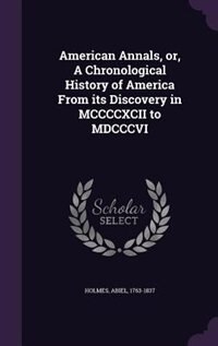 Couverture_American Annals, or, A Chronological History of America From its Discovery in MCCCCXCII to MDCCCVI