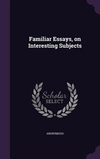 Front cover_Familiar Essays, on Interesting Subjects