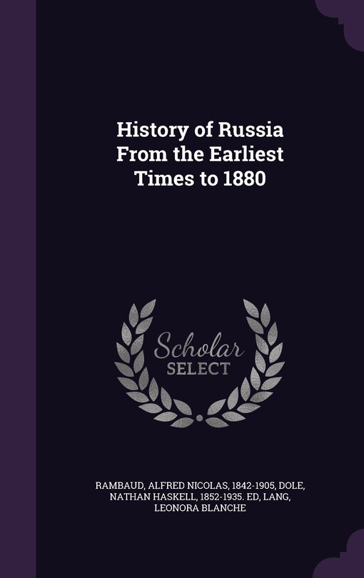 Front cover_History of Russia From the Earliest Times to 1880