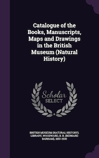 Couverture_Catalogue of the Books, Manuscripts, Maps and Drawings in the British Museum (Natural History)