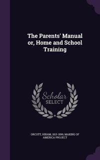 Couverture_The Parents' Manual or, Home and School Training