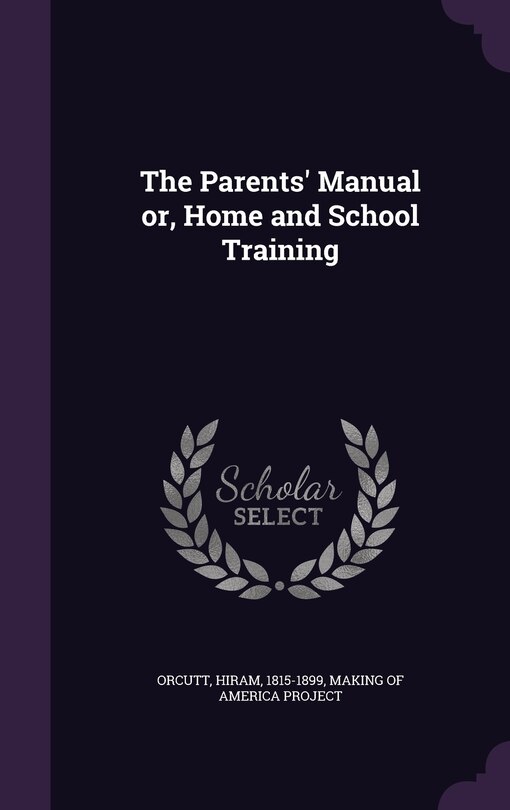 Couverture_The Parents' Manual or, Home and School Training