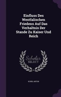 Front cover_Einfluss Des Westfalischen Friedens Auf Das Verhaltnis Der Stande Zu Kaiser Und Reich