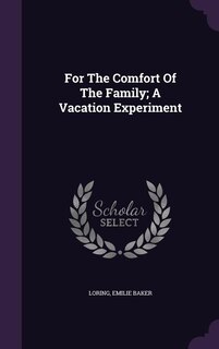 Front cover_For The Comfort Of The Family; A Vacation Experiment