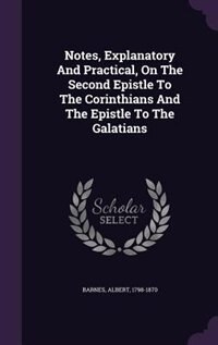 Couverture_Notes, Explanatory And Practical, On The Second Epistle To The Corinthians And The Epistle To The Galatians