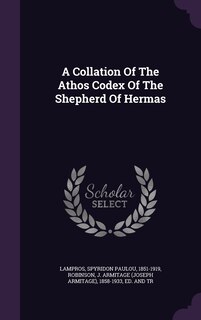 Couverture_A Collation Of The Athos Codex Of The Shepherd Of Hermas